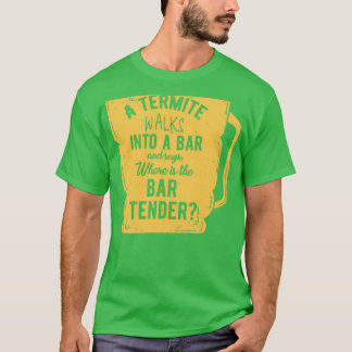 T-shirt Bartender Termite Bar Pun Party Design 3