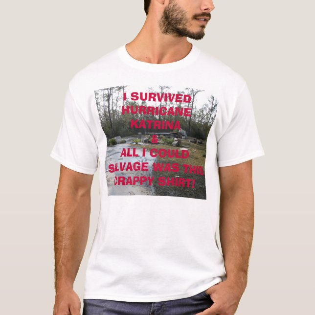 T-shirt Base de Tegeder après Katrina, I SURVIVEDHUR… (Devant)