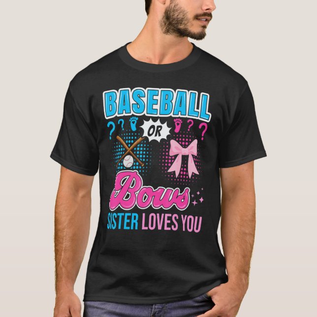 T-shirt Baseball or Bows Sister Loves You Gender Reveal Ou (Devant)
