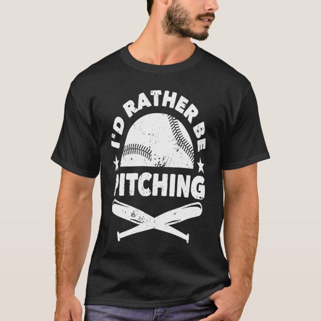 T-shirt Baseball Player Pitcher Fan I'd Rather Be Pitching (Devant)