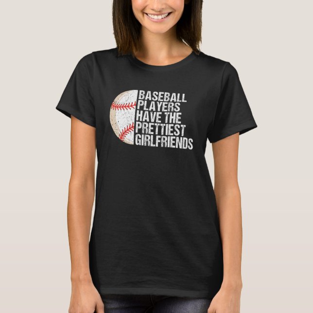 T-shirt Baseball Players Have the Prettiest Girlfriends  1 (Devant)