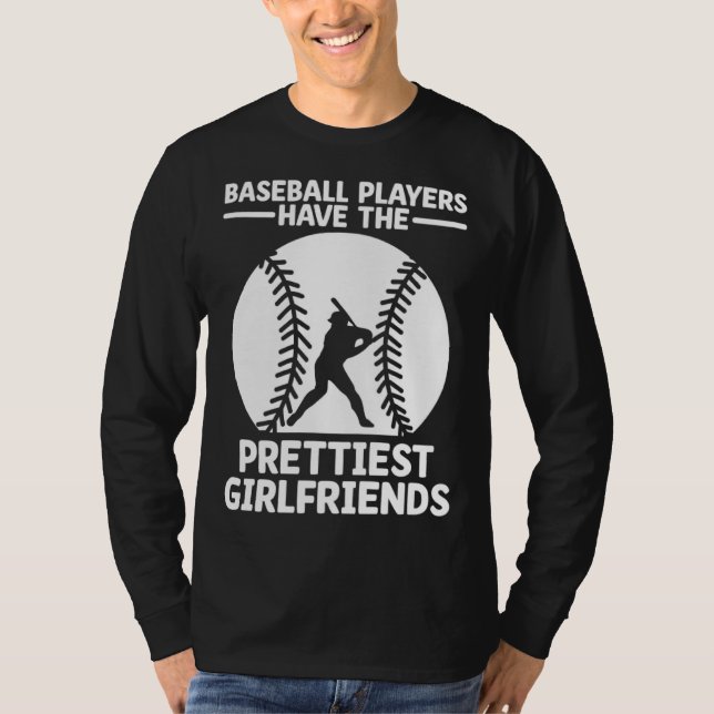 T-shirt Baseball Players Have The Prettiest Girlfriends Ca (Devant)