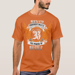 T-shirt Basile Name Shirt Ne Sous-Estime Jamais Le Pouvoir