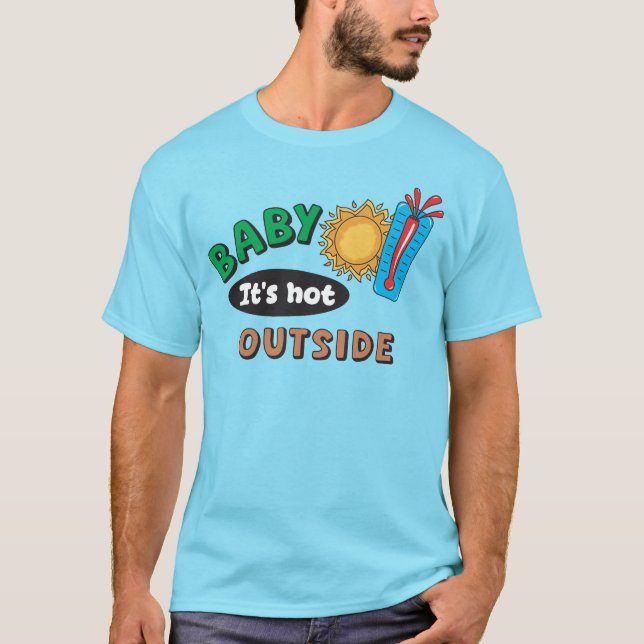 T-shirt basique homme "Bébé il fait chaud dehors" (Devant)