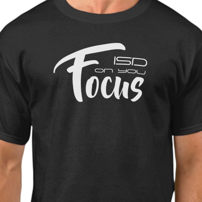 T-Shirt basique Unisexe ISD Focus On You (Créateur téléchargé)