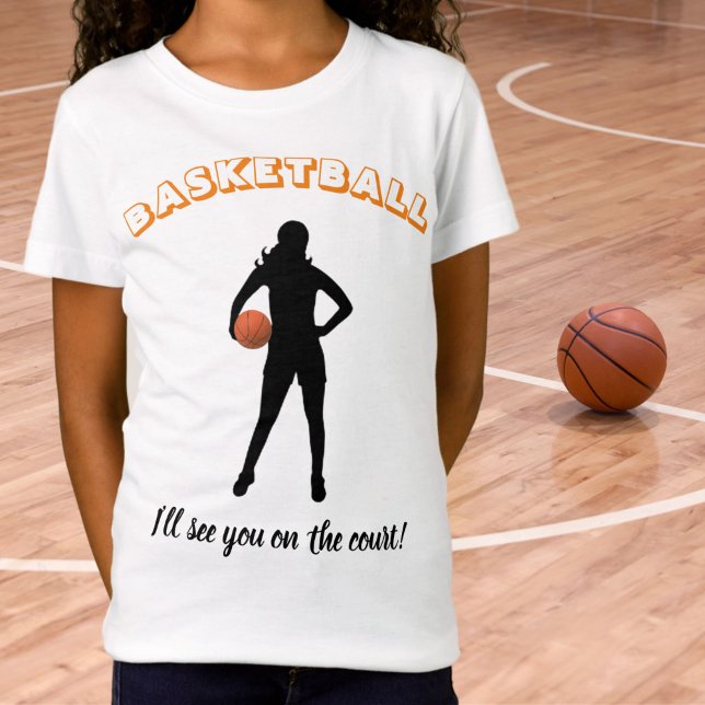 T-Shirt Basket-ball de fille "Je vous verrai sur le terrai (Girl Basketball Tee)