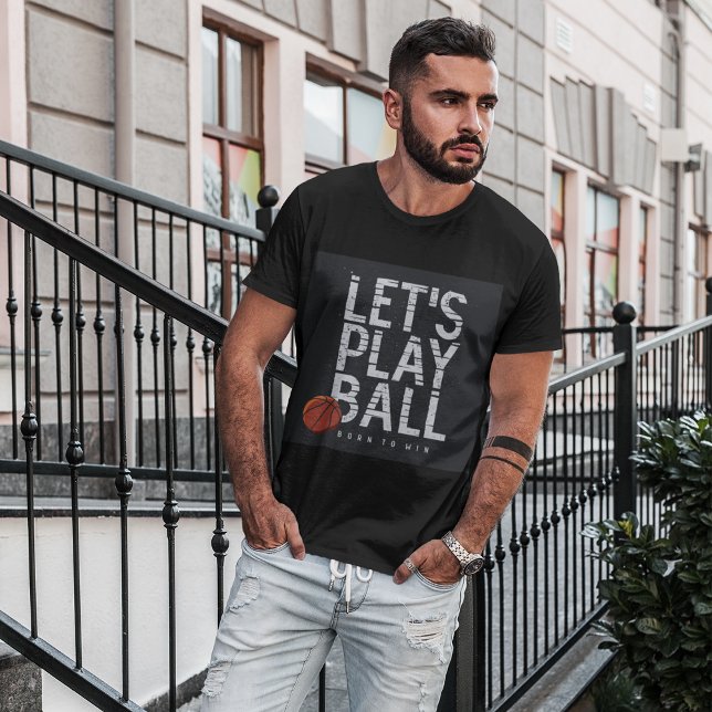 T-shirt Basket-ball permet de jouer Ball Né pour gagner de (Créateur téléchargé)