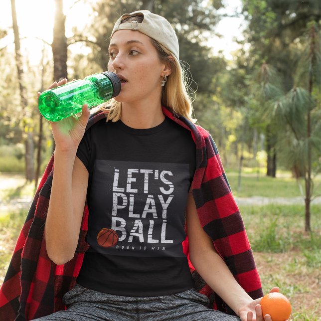 T-shirt Basket-ball permet de jouer Ball Né pour gagner de (Créateur téléchargé)