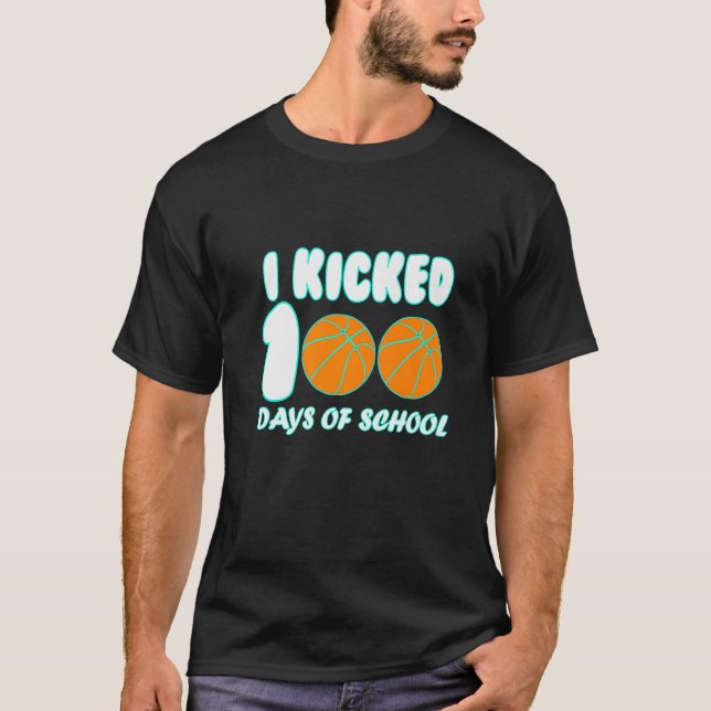 T-shirt Basketball Ball I Kicked 100 Days of School Teache (Devant)