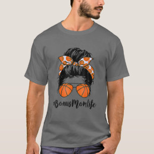T-shirt Basketball Bonus Maman Vie Messeuse Bun Fier Femme