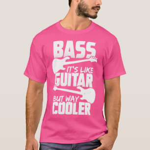 T-shirt Bass C'Est Comme Guitare Mais Way Glacière Baid Ca