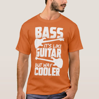 T-shirt Bass C'Est Comme Guitare Mais Way Glacière Baid Ca