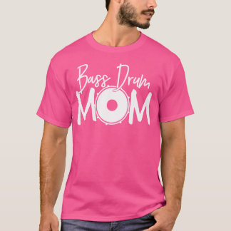 T-shirt Bass Drum Mom Lover - Drôle des paroles amusantes