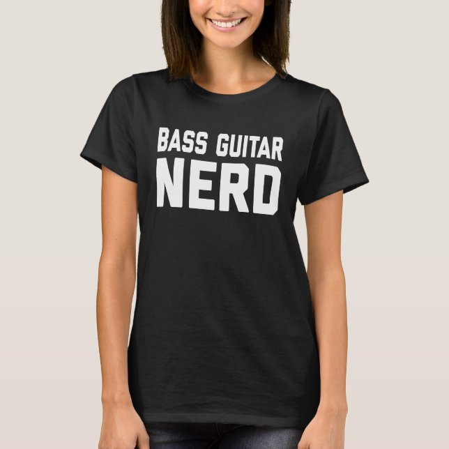 T-shirt Bass Guitar Nerd  Music  For Music Class (Devant)