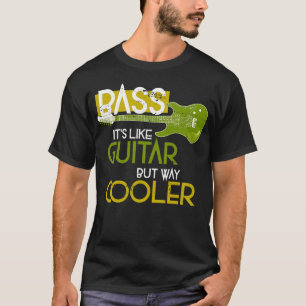 T-shirt Bass musicien Gift Rock Musique Basse Guitare
