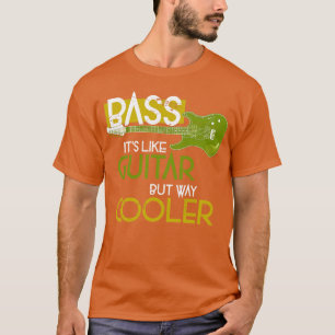 T-shirt Bass musicien Gift Rock Musique Basse Guitare