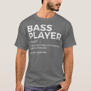 T-shirt Bass Player Définition Baid Pour Musiciens Ragla