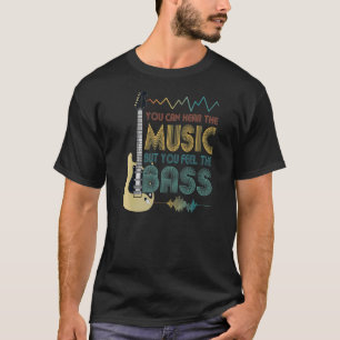 T-shirt Bass Player Vous Pouvez Entendre La Musique Mais V