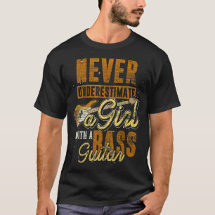 T-shirt Basse Guitariste Ne Sous-Estime Jamais Une Fille A