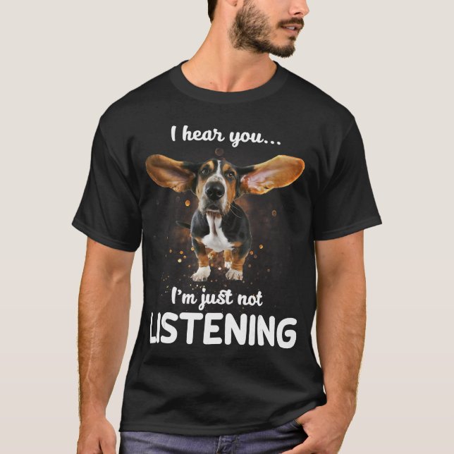 T-shirt Basset hound | Je vous entends ne pas écou (Devant)