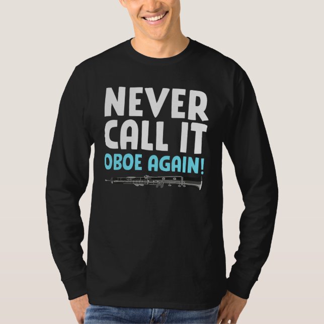 T-shirt Bassoon Bassoonist Never Call It Oboe Again (Devant)