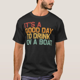 T-shirt Bateau De Fête Drôle C'Est Une Bonne Journée Pour