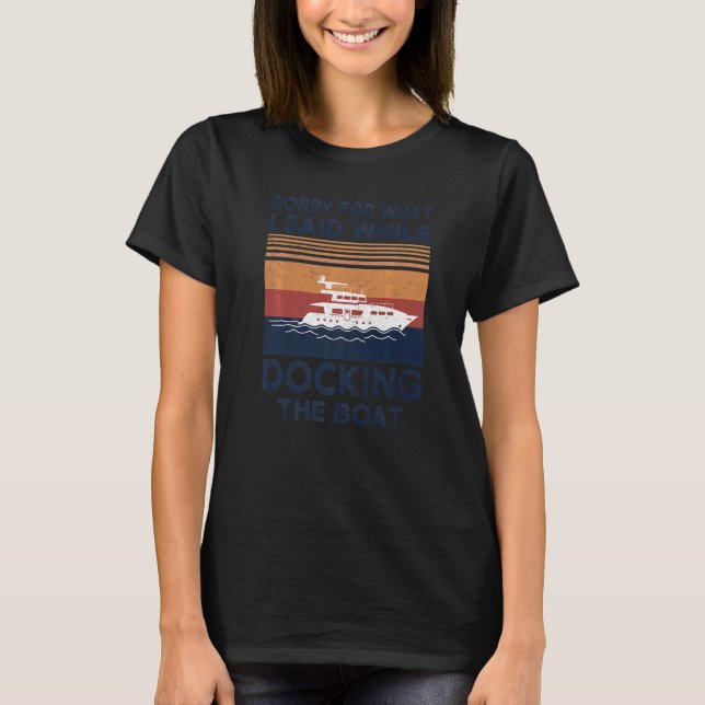 T-shirt Bateau Désolé Pour Ce Que J'Ai Dit En Quittant Le  (Devant)