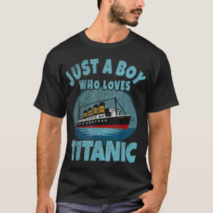 T-shirt Bateau Juste Un Garçon Qui Aime Titanic Boat Titan