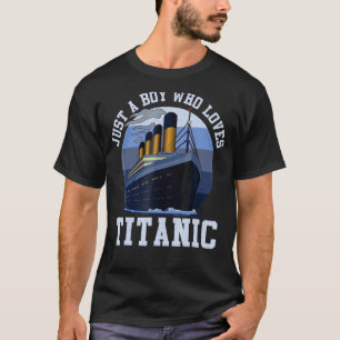 T-shirt Bateau Juste Un Garçon Qui Aime Titanic Boat Titan