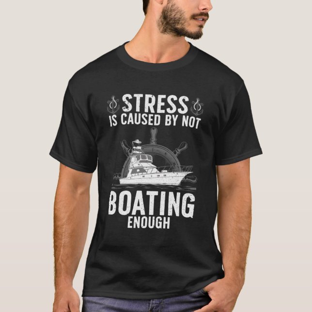 T-shirt Bateau Pour Stress Boater Yacht Bateau Capitaine (Devant)