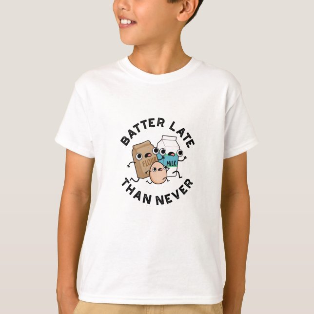 T-shirt Batter En Retard Que Jamais Drôle Pun À Cuisson (Devant)