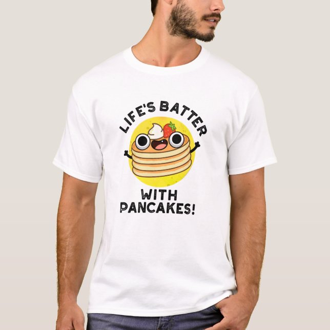 T-shirt Batter la vie avec des crêpes amusant jeu de nourr (Devant)