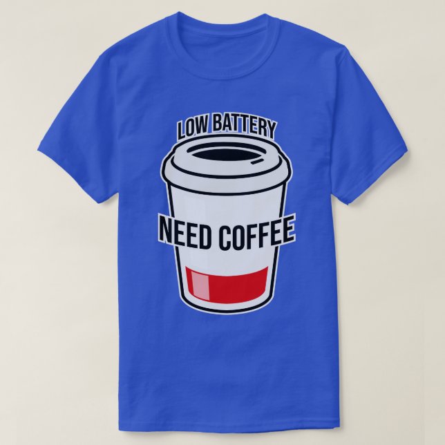 T-shirt Batterie basse besoin café (Design devant)