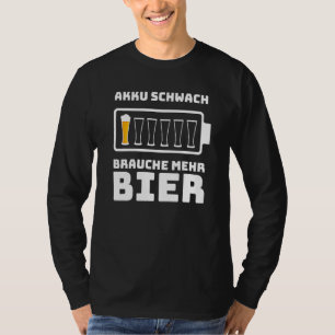 T-shirt Batterie de bière Slogan Faible Brauche Mehr Beer