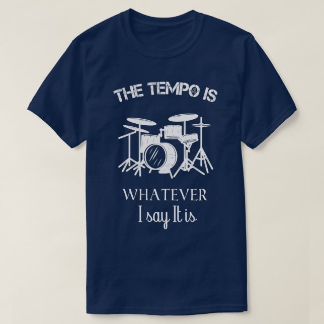 T-shirt batterie Drôle le tempo est ce que je dis (Design devant)