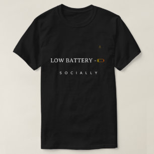 T-shirt Batterie faible socialement Citation drôle minim