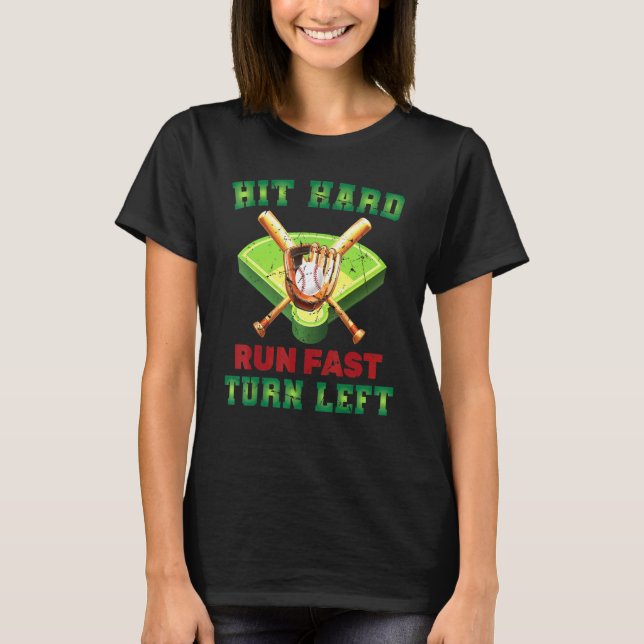 T-shirt Batterie Hit Hard Run Fast Turn Left Home Run (Devant)