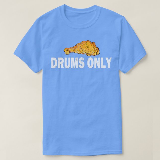 T-shirt Batterie Uniquement Plats d'ailes de poulet  (Design devant)