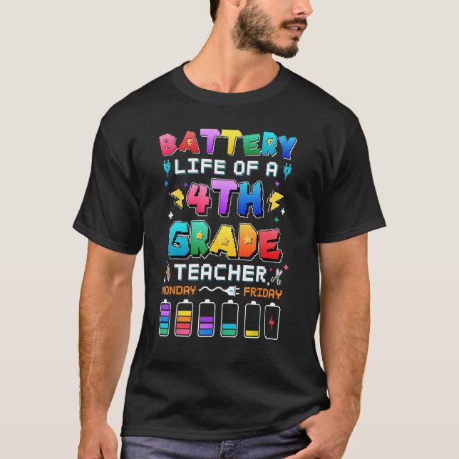 T-shirt Batterie Vie D'Un Enseignant De 4E Année Retour À  (Devant)