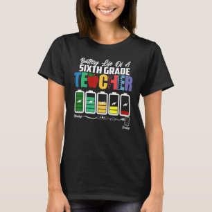 T-shirt Batterie Vie D'Un Enseignant De 6E Année Premier J