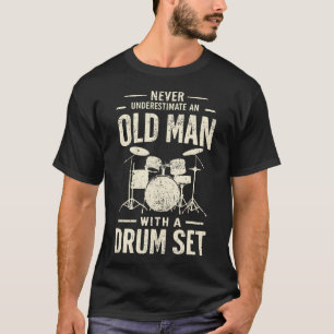 T-shirt Batteur N'underestimez Jamais Un Vieil Homme Avec