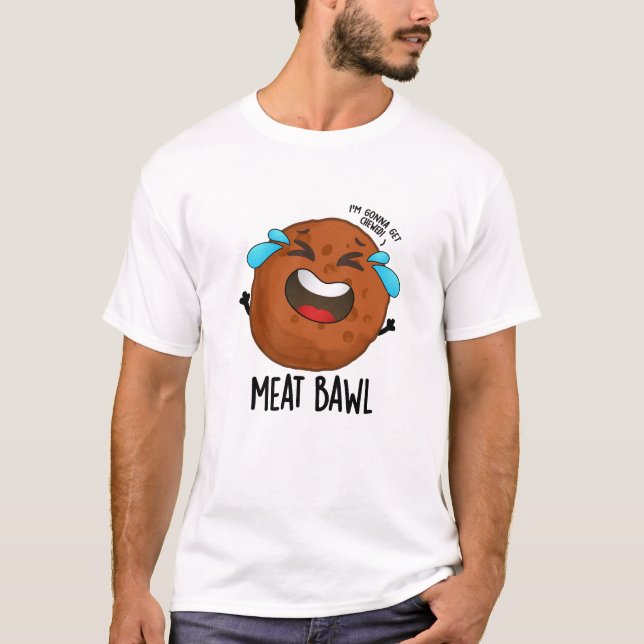 T-shirt Bawl de viande amusant jeu de boule de viande (Devant)