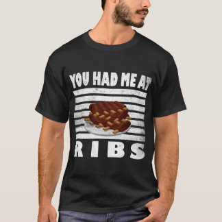 T-shirt BBQ Ribs Funny Grill Vous M'Avez Eu À Ribs Barbecu