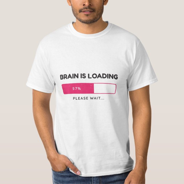 T-shirt BBrain is loading, please wait (Devant)