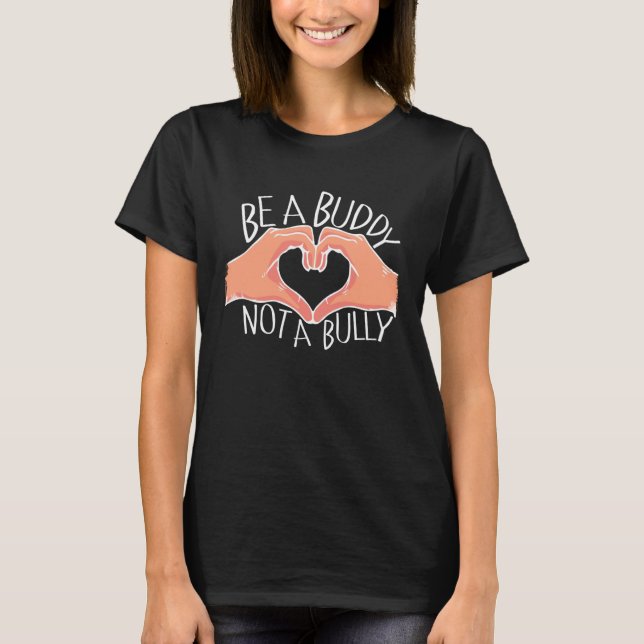 T-shirt Be A Buddy Not A Bully Anti Bullying (Devant)