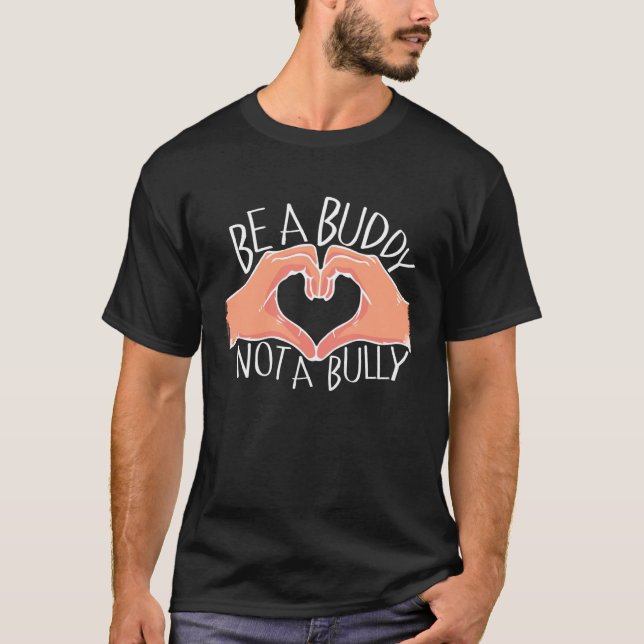 T-shirt Be A Buddy Not A Bully Anti Bullying (Devant)