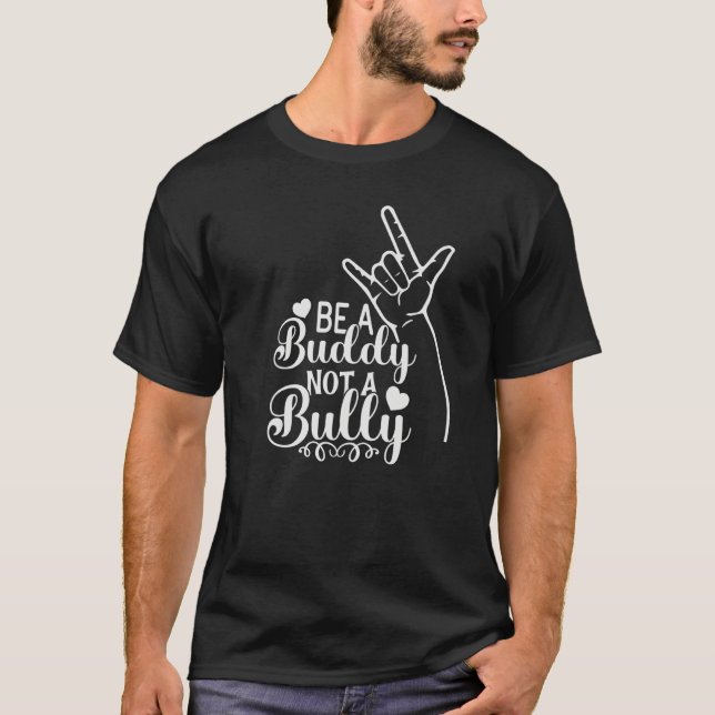 T-shirt Be A Buddy Not A Bully Positive Inspirational Kind (Devant)