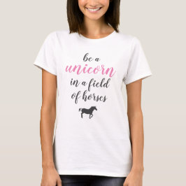 T-shirt Be a Unicorn in Field of Horses