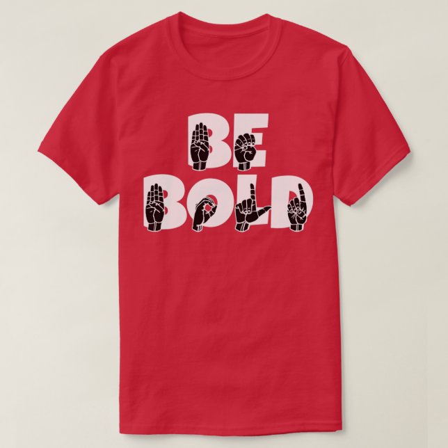 T-shirt BE BOLD text with Sign language black and white de (Design devant)