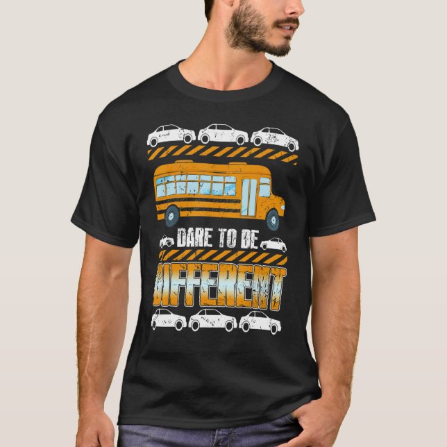 T-shirt Be Different School Bus Driver Design (Devant)